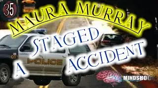 MAURA MURRAY - EPISODE 35: A STAGED ACCIDENT (MINDSHOCK TRUE CRIME PODCAST)