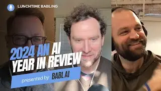 2024 an AI Year in Review | Lunchtime BABLing 50