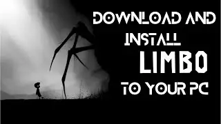 How to Download and Install Limbo on Windows Computer/Laptop (FULL VERSION) &Iota; FEATURED