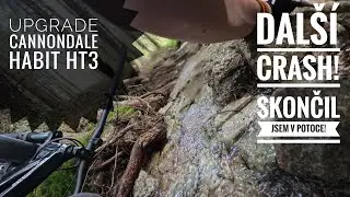 Upgrade Cannondale Habit HT3. Další Crash! Skončil jsem v potoce!🤦