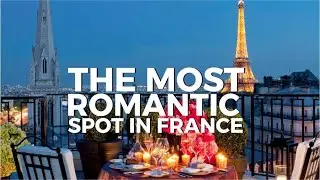 MOST ROMANTIC SPOTS IN FRANCE