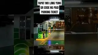 TAPAT MO LANG QR CODE NG PAID PARKING TICKET | EASTWOOD MALL