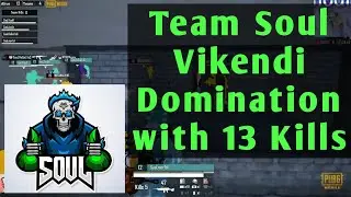 Team Soul Domination in Vikendi With 13 Kills PMPL Scrims | pubg mobile |Soul
