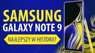 Samsung Galaxy Note 9 | Czy warto kupić w 2019?