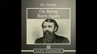 On Being Born Again - D.L. Moody