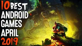 Best Android Games April 2019 | New Android Games