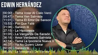 Edwin Hern&aacute;ndez 2024 MIX Las Mejores Canciones - Tema Volar Al C&iacute;elo Vercion Grupera, Tema Ven S...