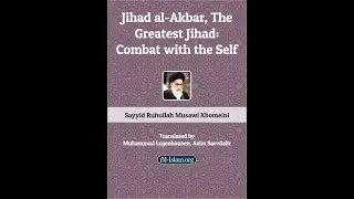 Jihad al-Akbar, The Greatest Jihad: Combat with the Self