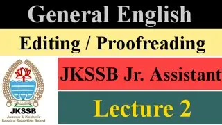 Lec 2 l General English l Editing / Proofreading l JKSSB Jr. Assistant