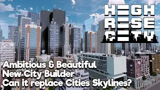 First Look - High Rise City | We Built This City...