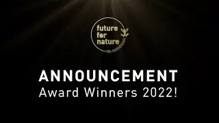 Future For Nature Award Winners 2022 announced!