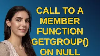 Joomla: Call to a member function getGroup() on null