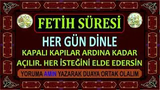 FETİH SÜRESİ - Bereket kapıları açılır. Her türlü maddî ve manevî sıkıntı ve kötülüklerden korur.