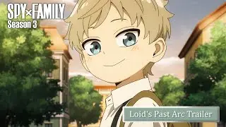 Loid's Past Arc - Trailer  | SPY x FAMILY Season 3
