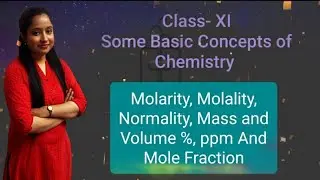 Molarity, Molality, Normality and Mole Fraction