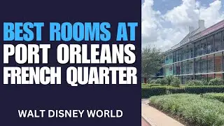 The Best Rooms at Disney's Port Orleans French Quarter