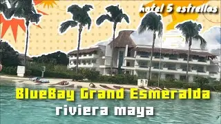 bluebay grand esmeralda ALL INCLUSIVE lo tiene todo en la riviera maya descubre recorre y disfruta