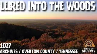 They&rsquo;ve Been Living on Her Land for Years | Overton Tennessee | Bigfoot Society 1027