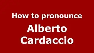 How to pronounce Alberto Cardaccio (Spanish/Argentina) - PronounceNames.com