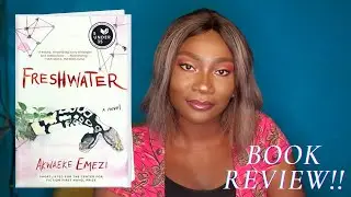 FRESHWATER BOOK REVIEW|| AKWAEKE EMEZI (OGBANJE SPIRITS)