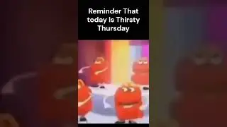 Today Is Thirsty Thursday!!! #thirstythursday #memes #meme #shorts