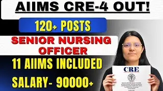 AIIMS Senior Nursing Officer Recruitment 2025 | CRE-4 Latest Update