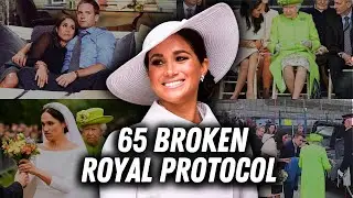 Every Royal Protocol Broken By Meghan Markle