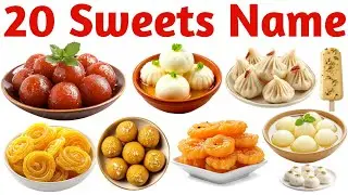 20 मिठाइयों के नाम | Learn 20 Sweets Names in English with Pictures and Sounds for Kids