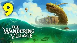 The Wandering Village Walkthrough Part 9 - Still Too Much Water | No Commentary