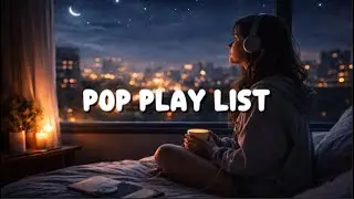 Music for Late Nights 🌙 | Emotional Pop Playlist for Night