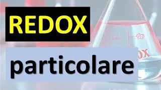 Redox particolare. La sai risolvere? Ossidoriduzioni spiegate facilmente