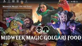 MIDWEEK MAGIC ON THE EDGE - GOLGARI FOOD EASY WINS