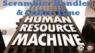 Human Resource Machine Walkthrough - Level 4 - Scrambler Handler & Level 5 - Coffee Time