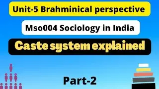 Unit-5 Brahminical perspective MSO04 sociology in India IGNOU MA UPSC UGCNET Caste system explained