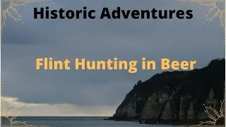 Historic Adventures EP 1 - Flint Hunting in Beer