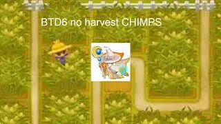 bloons td 6 CHIMPS no harvest