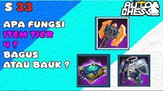 PENJELASAN FUNGSI ITEM TIER 4 DI S33  ! TUTORIAL  AUTO CHESS INDONESIA