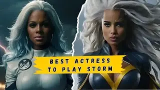 Best Actress Who Could Play The New STORM of X-Men