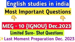 MEG10 Most important Questions|Important questions MEG10 Dec.2023||English Studies In India||MEG10||