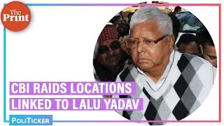 CBI raids locations linked to Lalu Yadav, 'action biased', says RJD