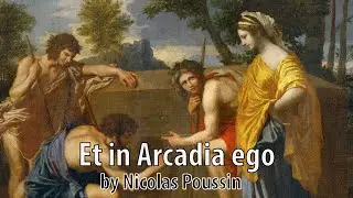 Et in Arcadia ego (by Nicolas Poussin) 1637–1638
