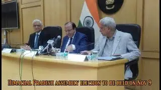 Chief EC, Shri Achal Kumar Joti: Himachal Pradesh assembly election to be held on Nov 9
