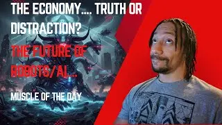 Is the Economy...... Truth or distraction? | The future of AI