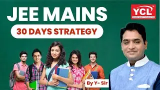 30 DAYS MASTER STRATEGY | JEE Main 2023 | YCL JODHPUR | BY Y SIR