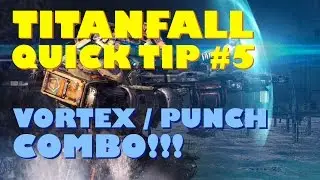 Titanfall Quick Tip #5 - Vortex Punch Combo