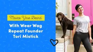 Master Your Brand With Tori Mistick of Wear Wag Repeat