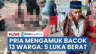 🔴 LIVE: Pria Diduga ODGJ Mengamuk Bacok Belasan Warga di Purwakarta seusai Cekcok dengan Orang Tua