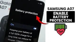 How to Enable Battery Protection in Samsung A07 - Save Battery Life