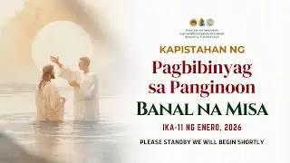 Enero 11, 2026 | Banal na Misa | Ika-4:00 ng HaponKapistahan ng Pagbibinyag sa Panginoon