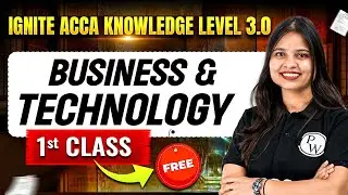 Business & Technology ACCA BT F1 | Free Demo Lectures 🔥| Ignite ACCA Knowledge Level 3.0